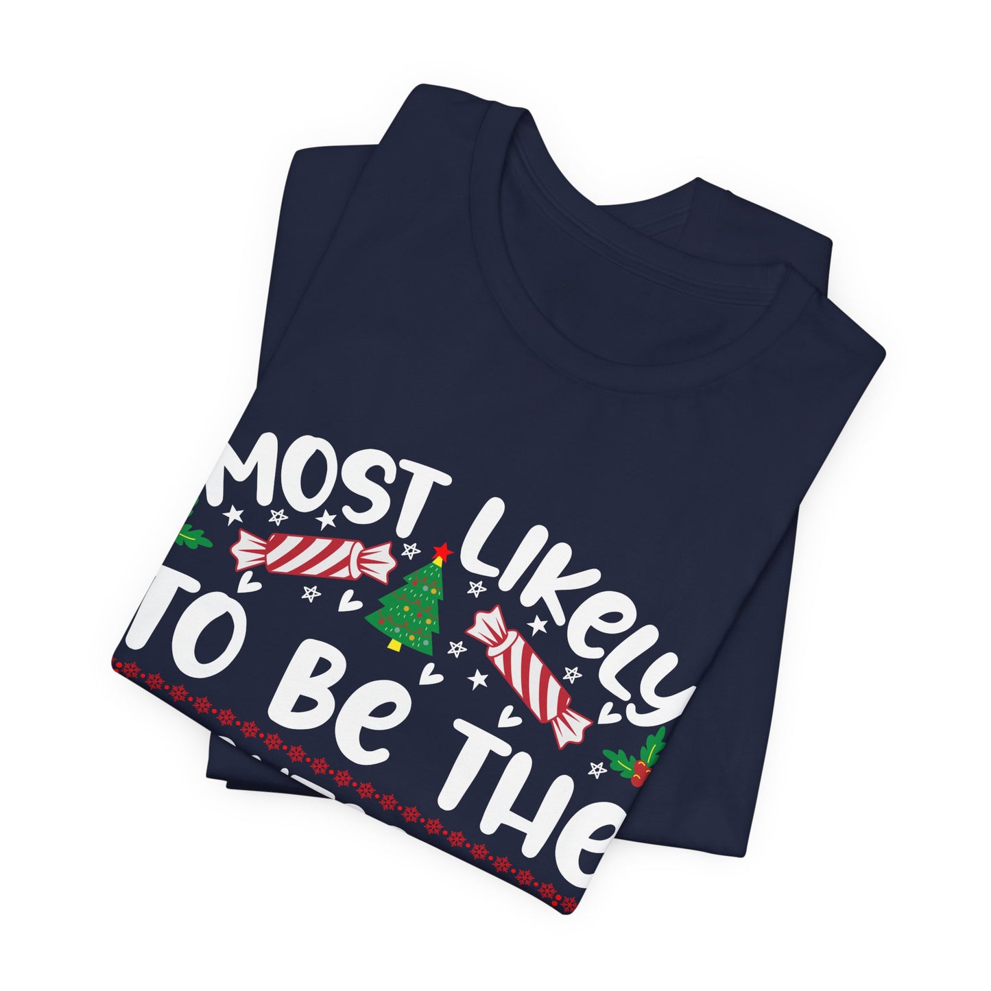 Most Likely to be the cutest, Funny Christmas T Shirt, Humorous Christmas Apparel