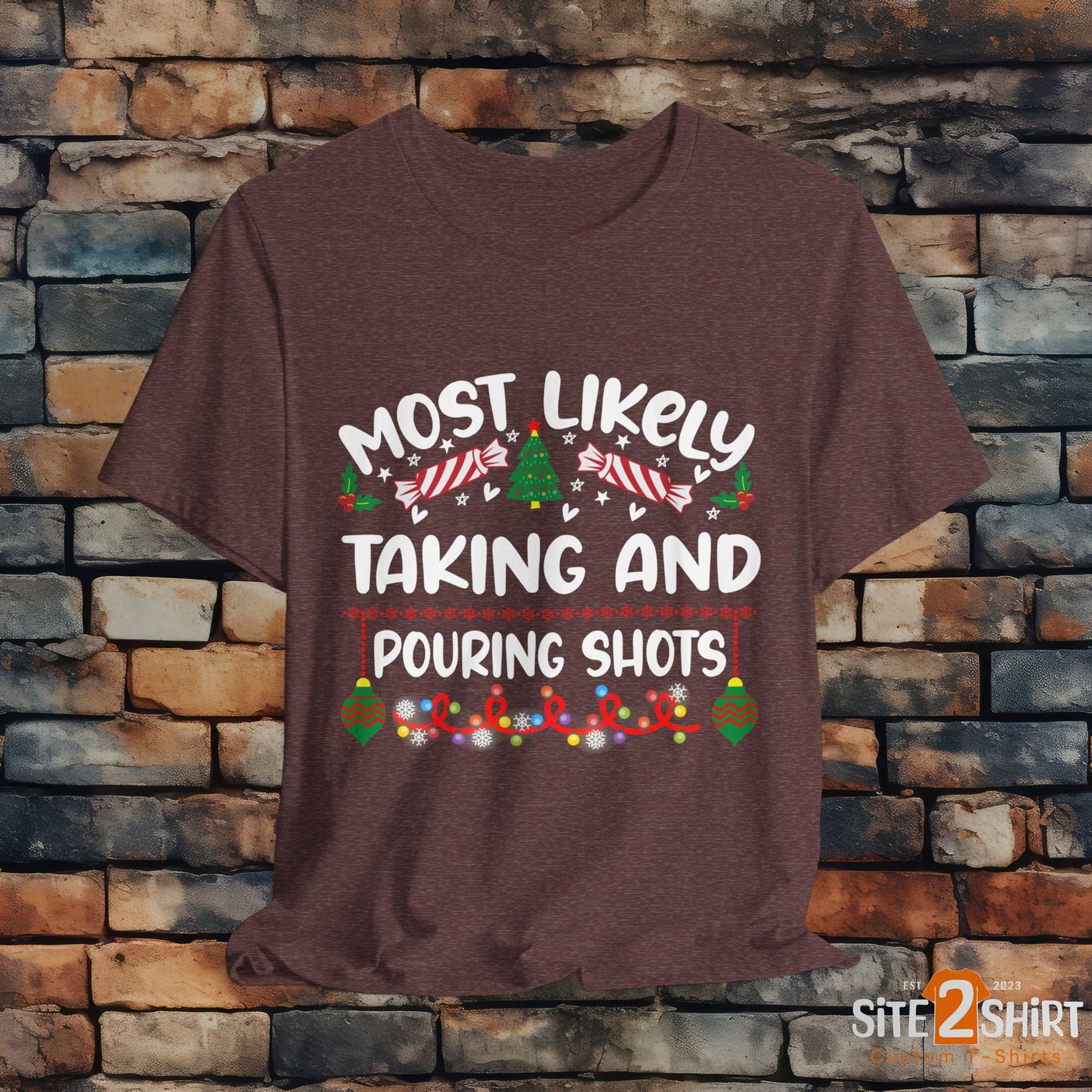 Most Likely Taking and Pouring Shots, Christmas T Shirt, Funny Christmas Tee, Humorous Holiday Shirt, Candy Canes, Lights, Ornaments