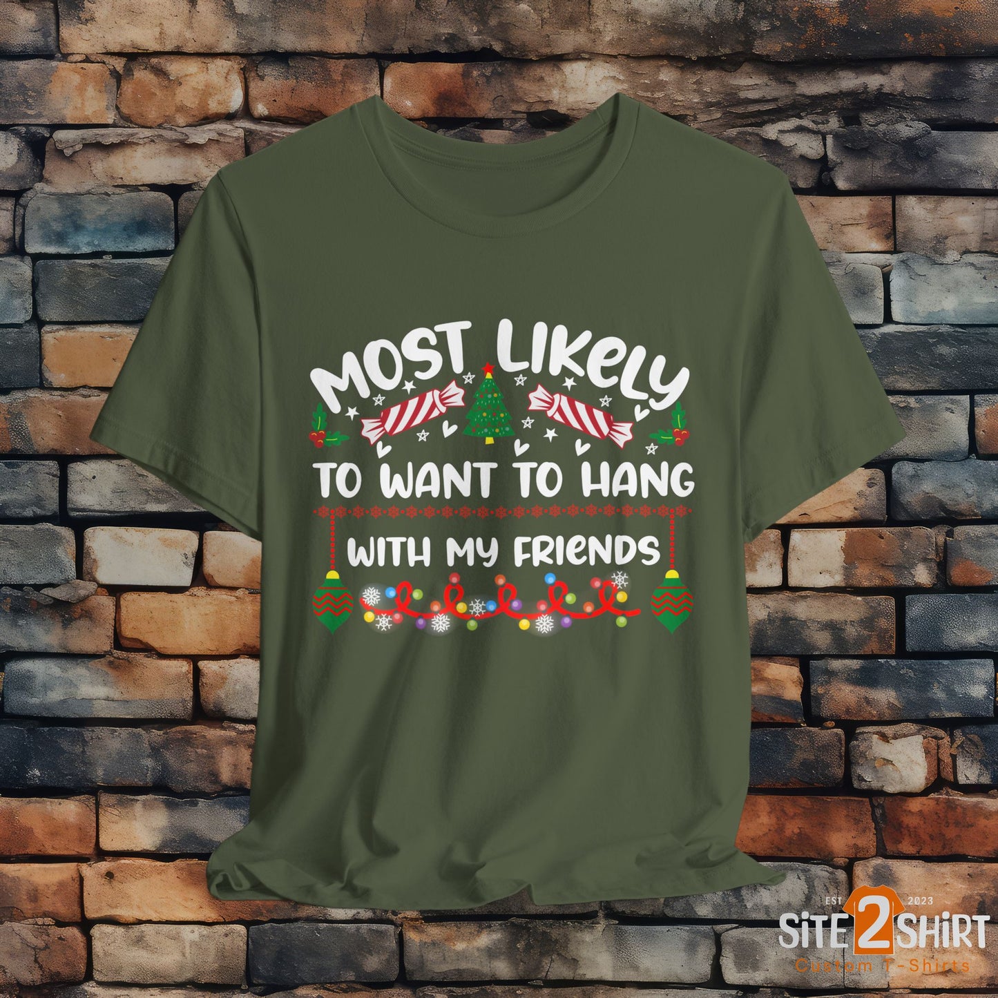 Most Likely to Want to Hang With My Friends Funny Christmas T Shirt, Humorous Holiday Shirts, Fun Christmas Party Shirts