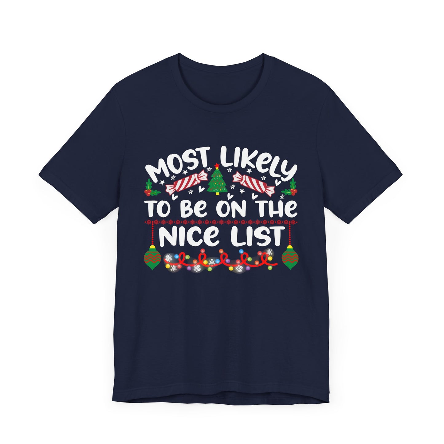 Most Likely to Be On The Nice List, Christmas Funny T Shirt, Christmas Party Shirts, Holiday Humorous Apparel