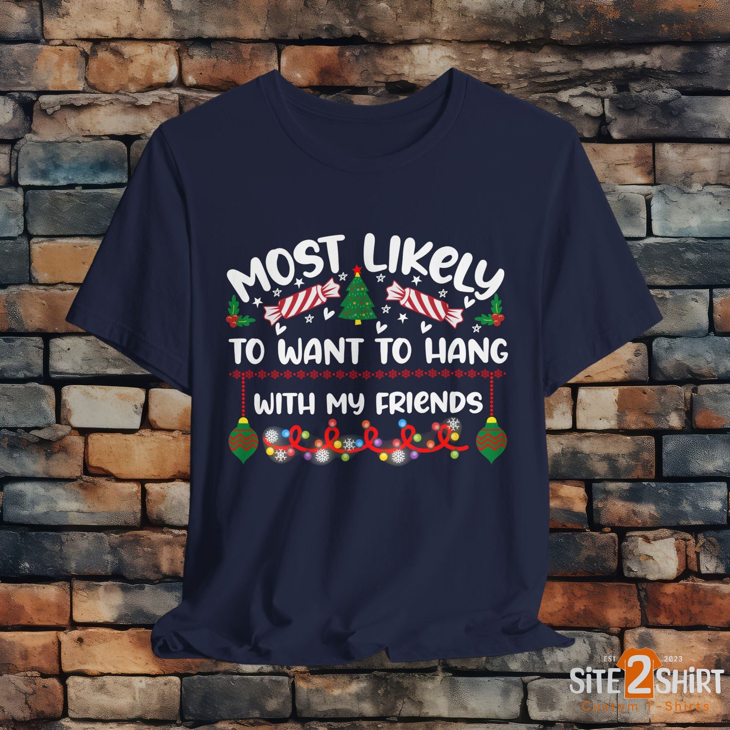 Most Likely to Want to Hang With My Friends Funny Christmas T Shirt, Humorous Holiday Shirts, Fun Christmas Party Shirts