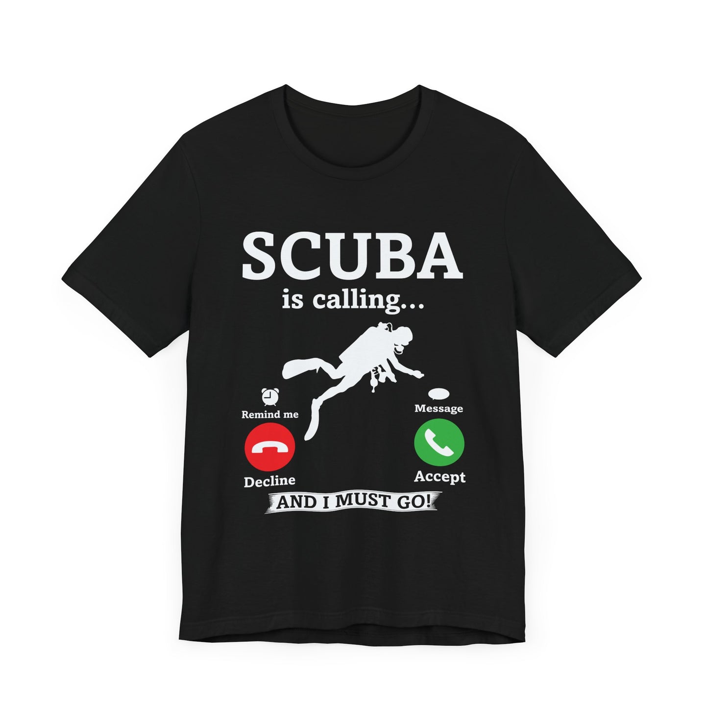 Scuba is calling T Shirt, Funny Scuba Diver Shirt, Scuba is on the phone, Accept or Decline Humorous Tee Shirt, top, Scuba Diver Gift Ideas