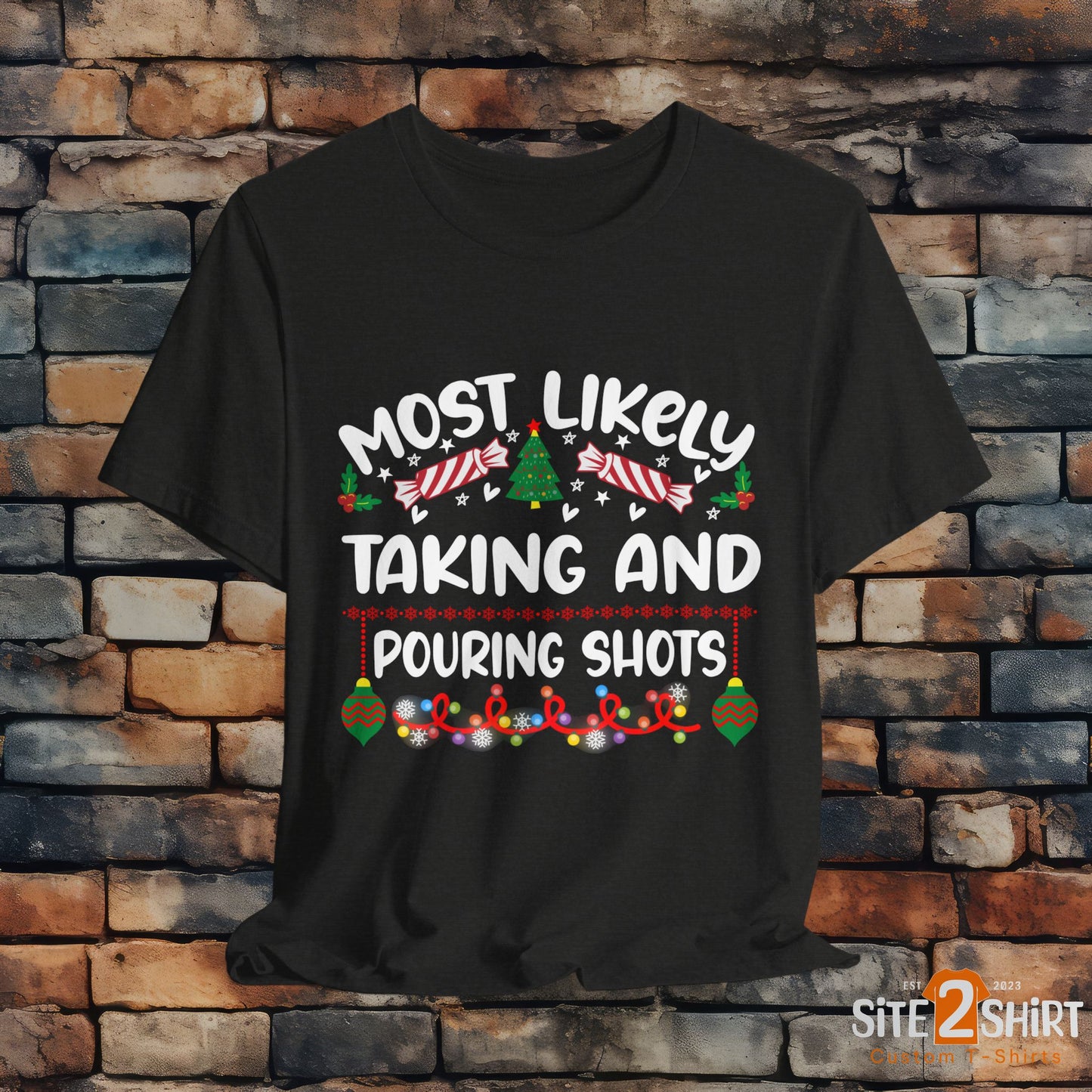 Most Likely Taking and Pouring Shots, Christmas T Shirt, Funny Christmas Tee, Humorous Holiday Shirt, Candy Canes, Lights, Ornaments