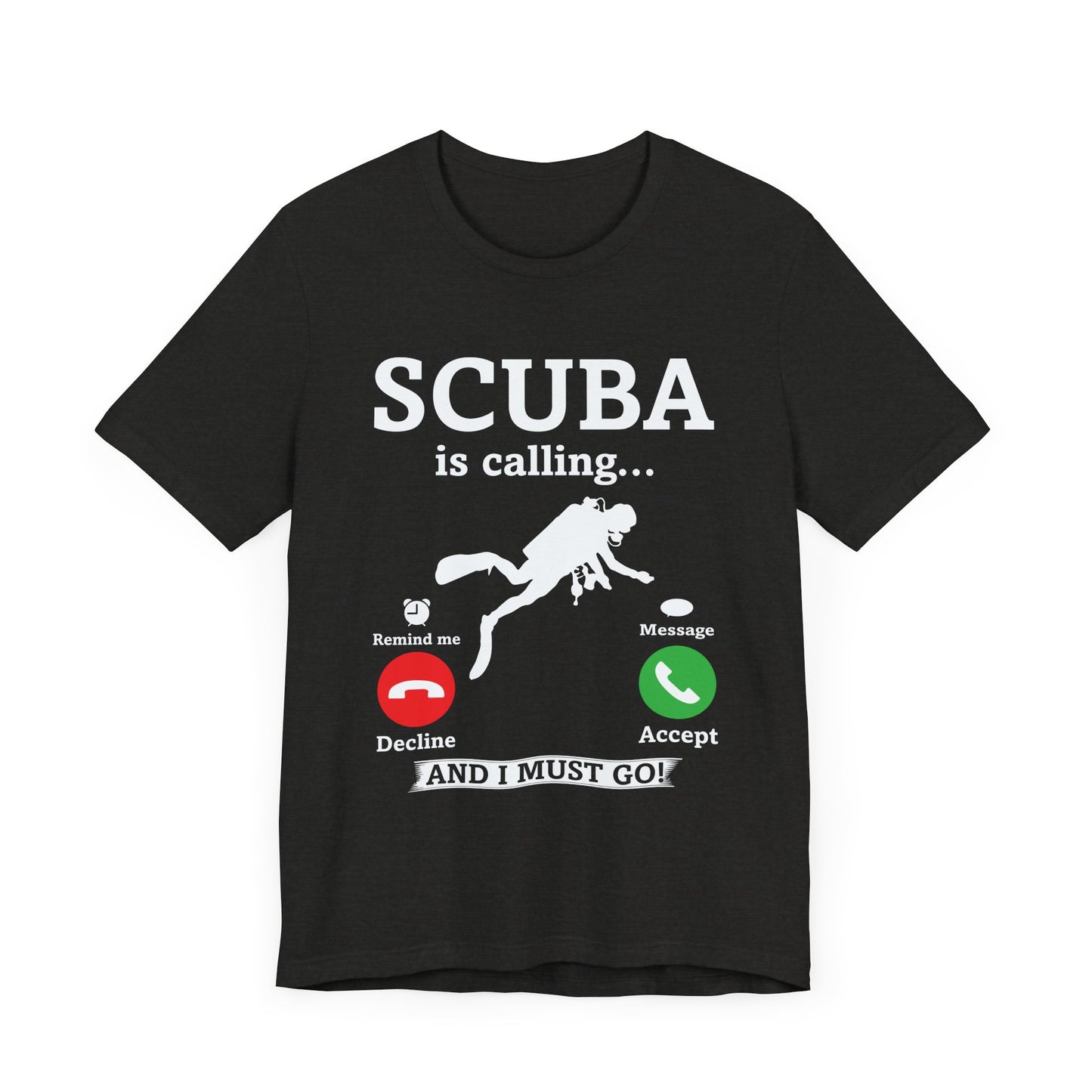 Scuba is calling T Shirt, Funny Scuba Diver Shirt, Scuba is on the phone, Accept or Decline Humorous Tee Shirt, top, Scuba Diver Gift Ideas