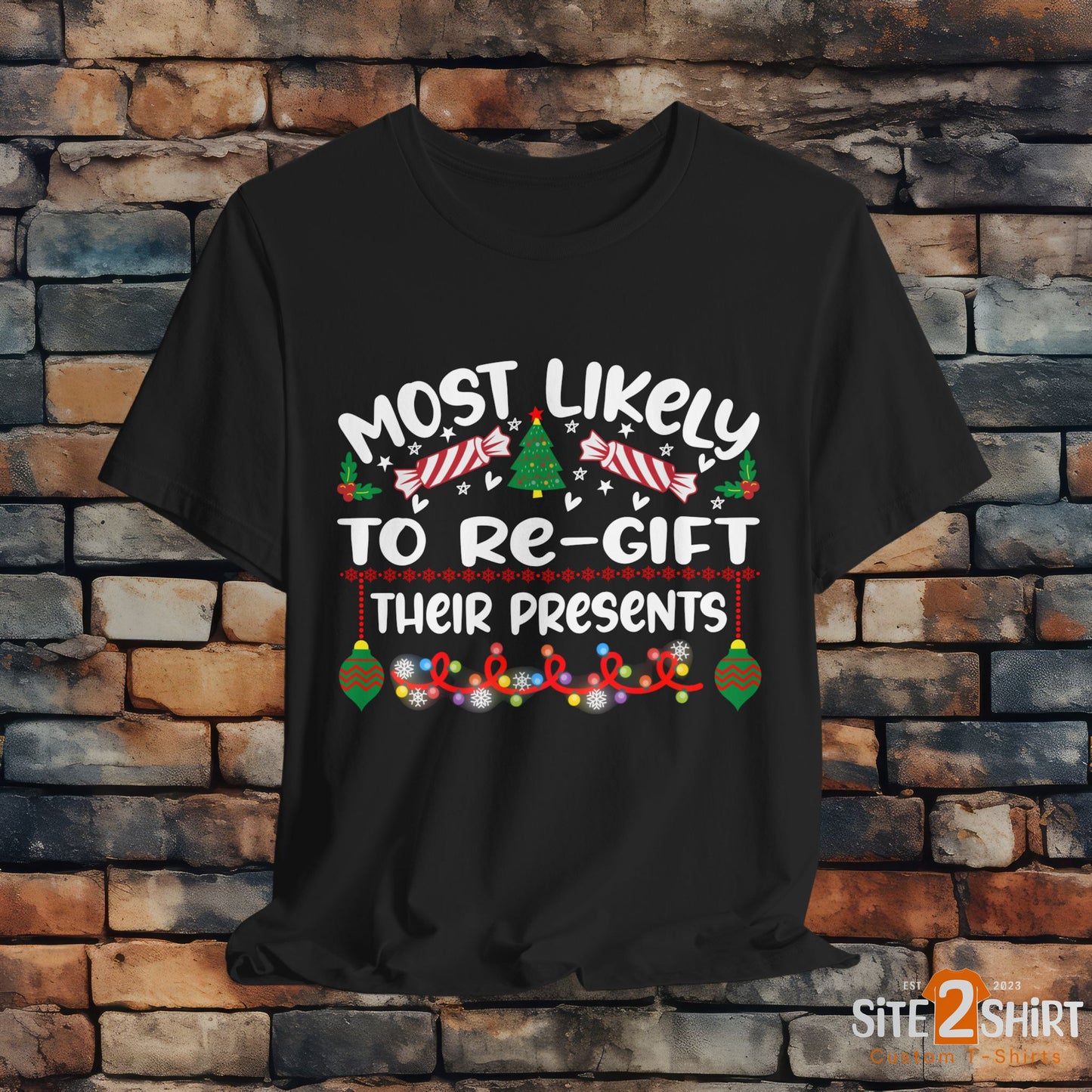 Most Likely to Re Gift Their Presents Christmas T Shirt, Funny Christmas Shirt, Humorous Christmas Apparel