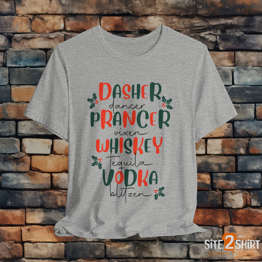 Dasher, Dancer, Prancer, Vixen, Whiskey, Tequlia, Vodka, Blitzen Christmas T Shirt, Funny Reindeer Shirt, Cute Holiday Party Shirt