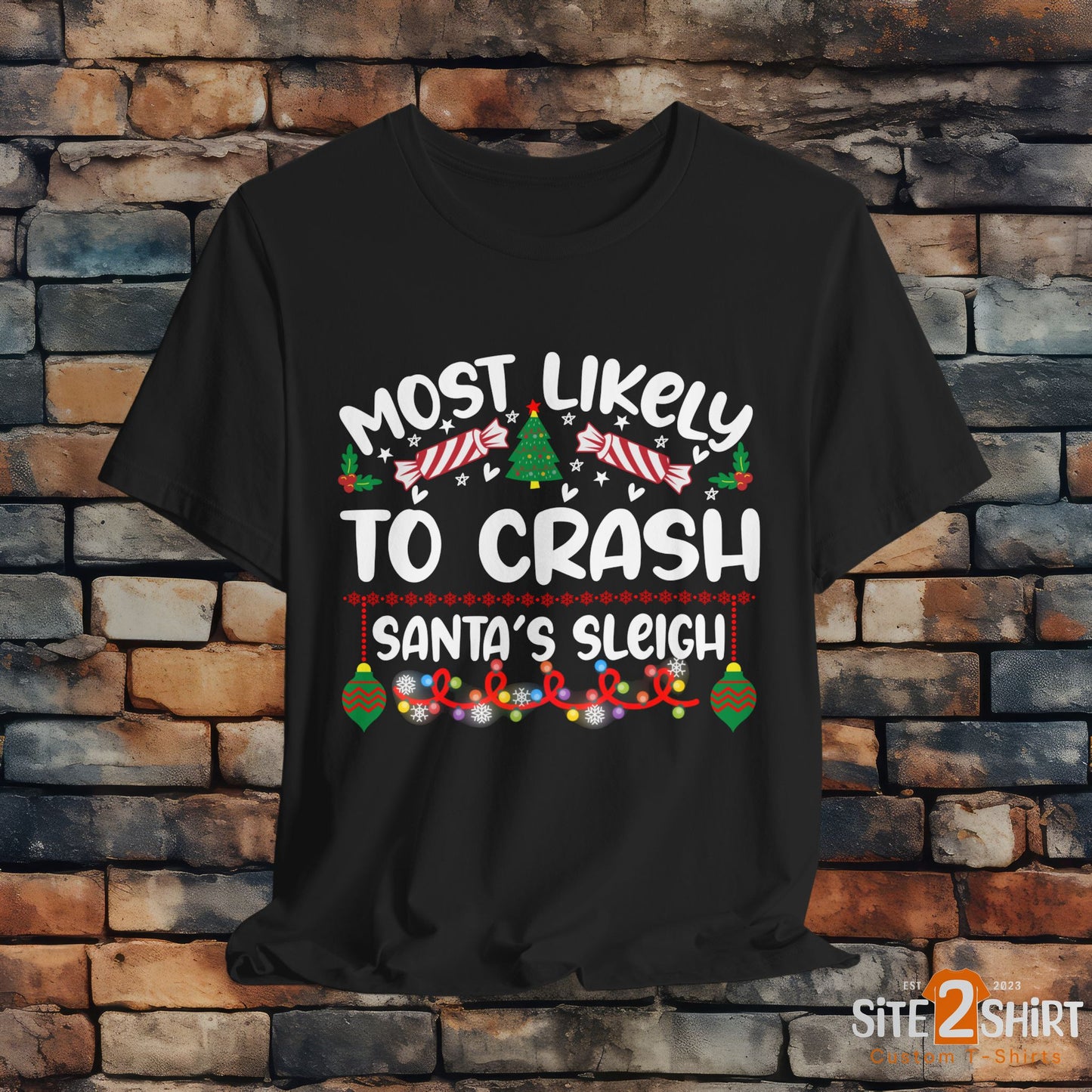 Most Likely to Crash Santa's Sleigh T Shirt, Funny Christmas Shirt, Holiday Party Apparel, Christmas Tree, Candy Cane, Ornaments Shirt