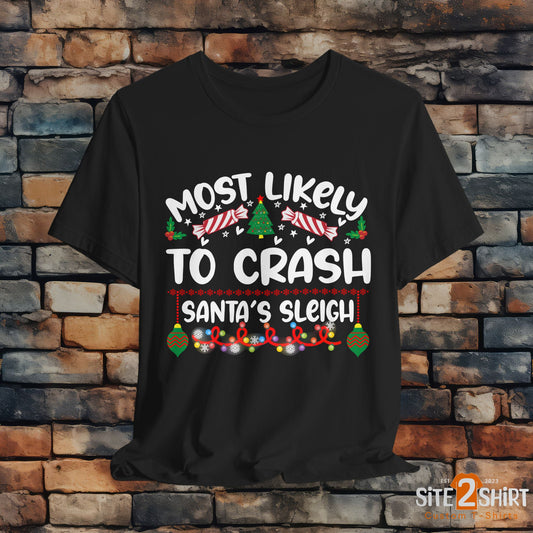 Most Likely to Crash Santa's Sleigh T Shirt, Funny Christmas Shirt, Holiday Party Apparel, Christmas Tree, Candy Cane, Ornaments Shirt