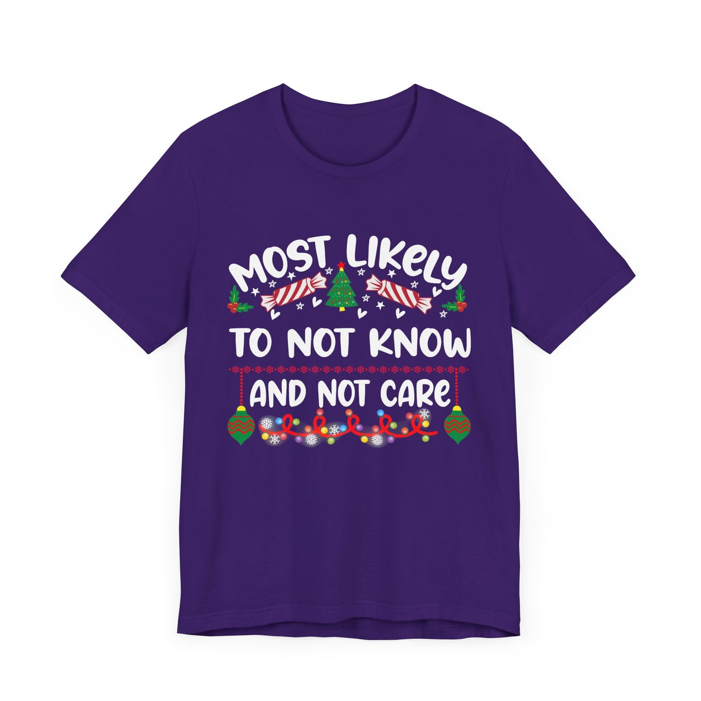 Most Likely to Not Know and Not Care Tee Shirt, Funny Christmas Shirt, Holiday Party Apparel, Humorous Christmas T Shirts