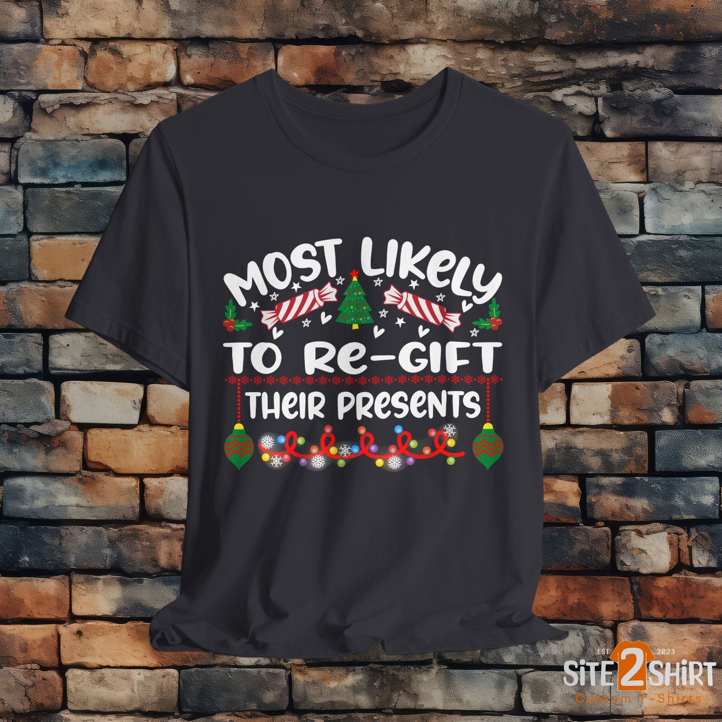 Most Likely to Re Gift Their Presents Christmas T Shirt, Funny Christmas Shirt, Humorous Christmas Apparel