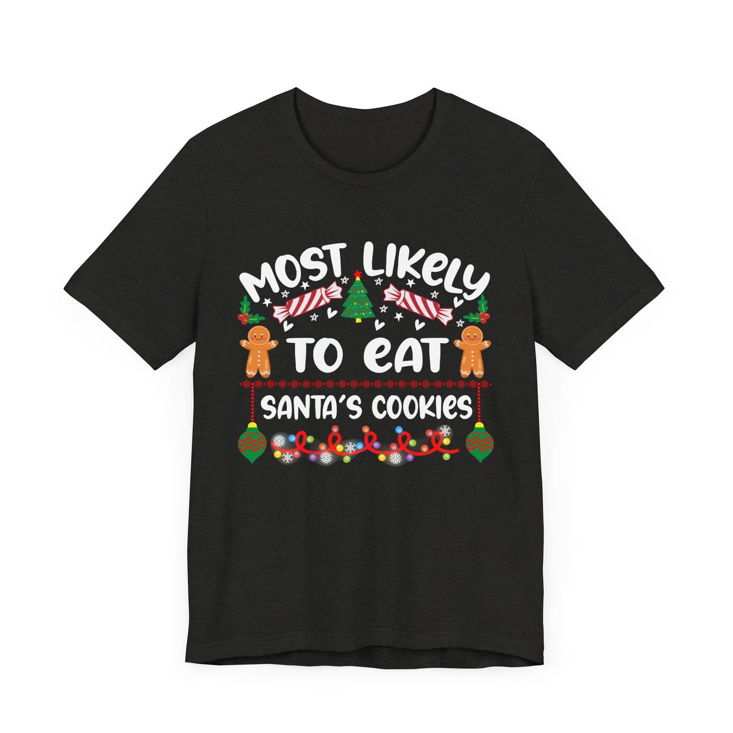 Most Likely to Eat Santas Cookies T Shirt, Fun Holiday Party T Shirt