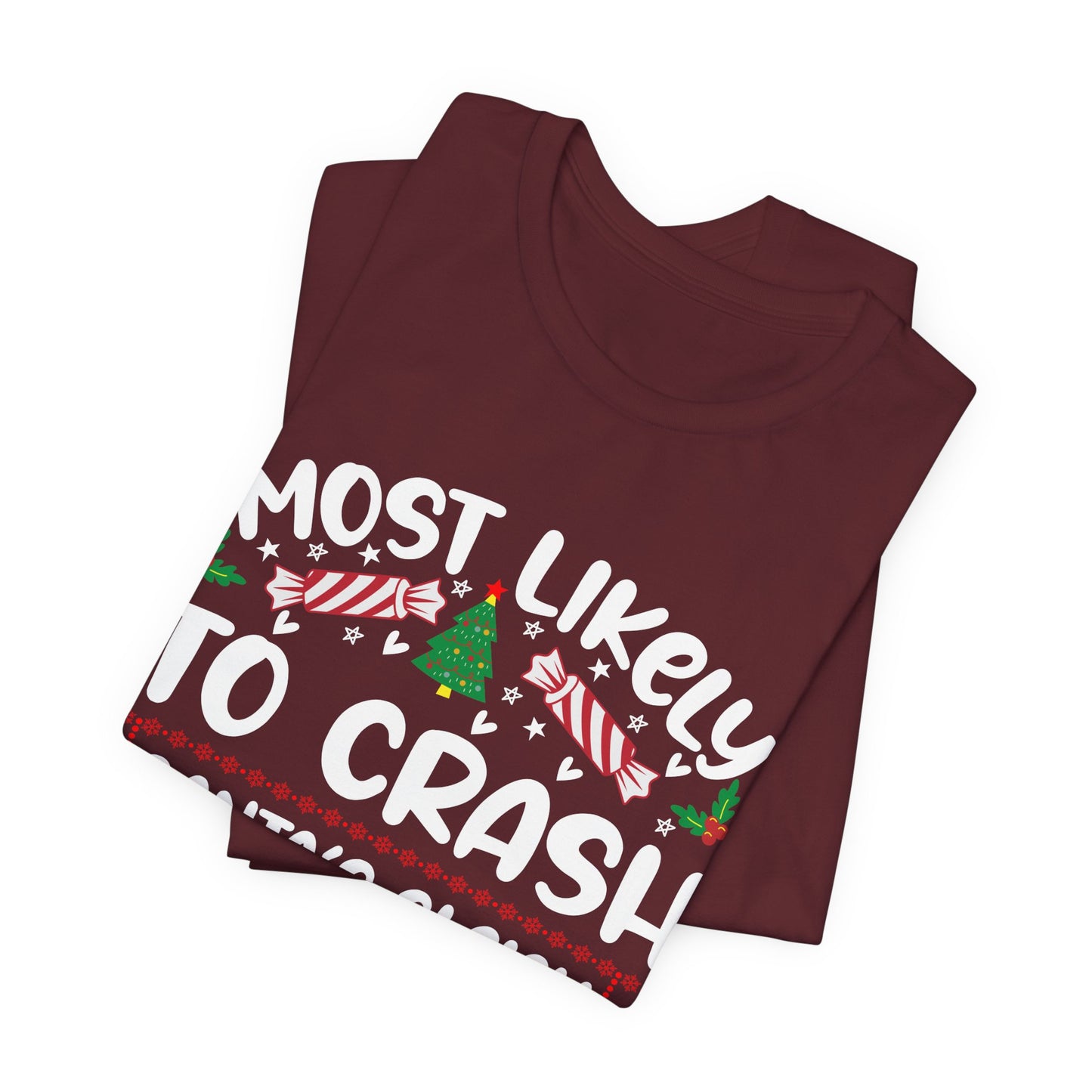 Most Likely to Crash Santa's Sleigh T Shirt, Funny Christmas Shirt, Holiday Party Apparel, Christmas Tree, Candy Cane, Ornaments Shirt