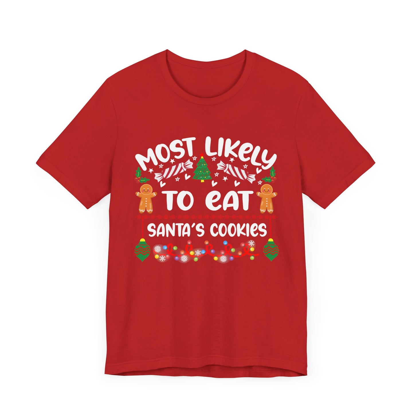 Most Likely to Eat Santas Cookies T Shirt, Fun Holiday Party T Shirt