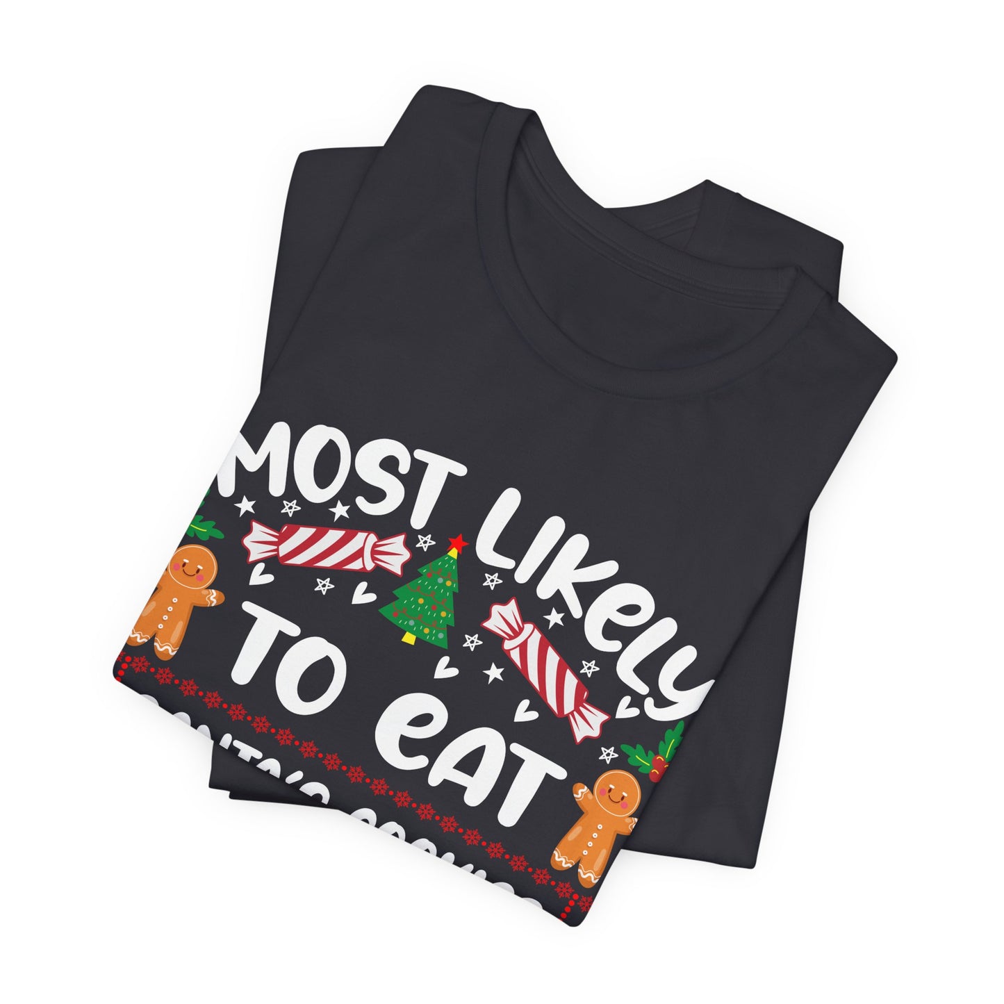 Most Likely to Eat Santas Cookies T Shirt, Fun Holiday Party T Shirt