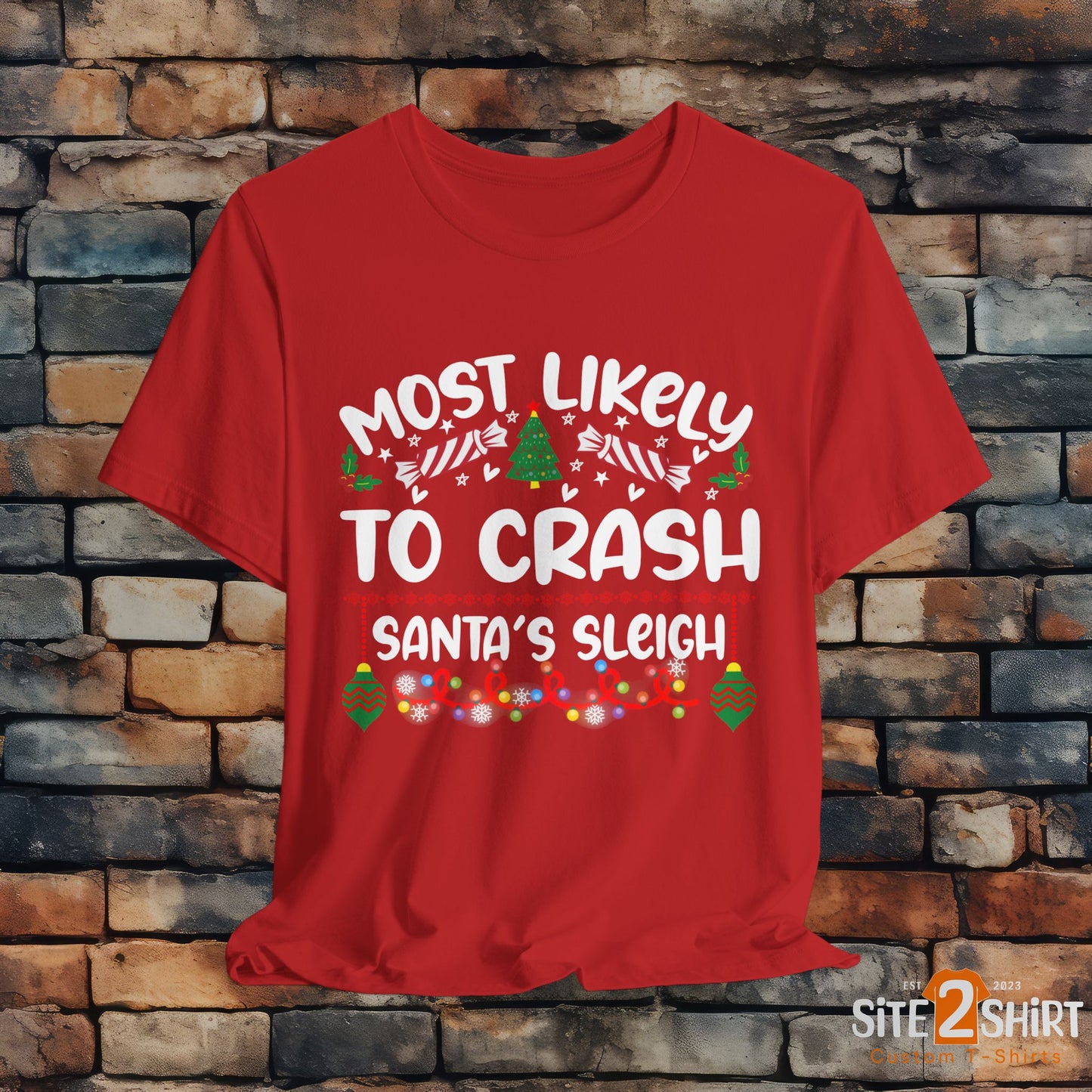 Most Likely to Crash Santa's Sleigh T Shirt, Funny Christmas Shirt, Holiday Party Apparel, Christmas Tree, Candy Cane, Ornaments Shirt