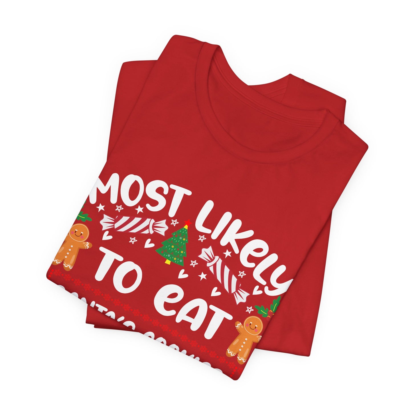 Most Likely to Eat Santas Cookies T Shirt, Fun Holiday Party T Shirt